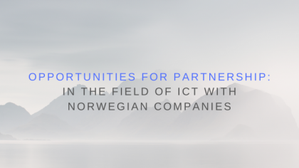 Opportunities for partnership: in the field of ICT with Norwegian companies